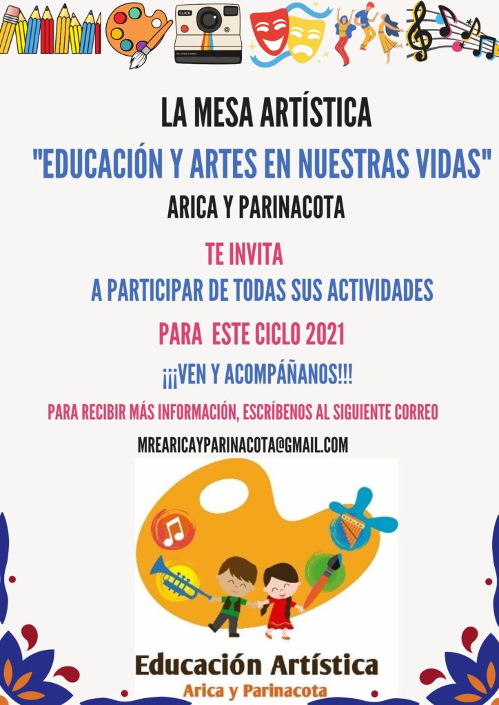 Inscripciones a la red de la Mesa Regional de Educacion Artística»Educación y Artes en Nuestras Vidas» de la region de Arica y Parinacota, para recibir informacion de todas sus actividades.